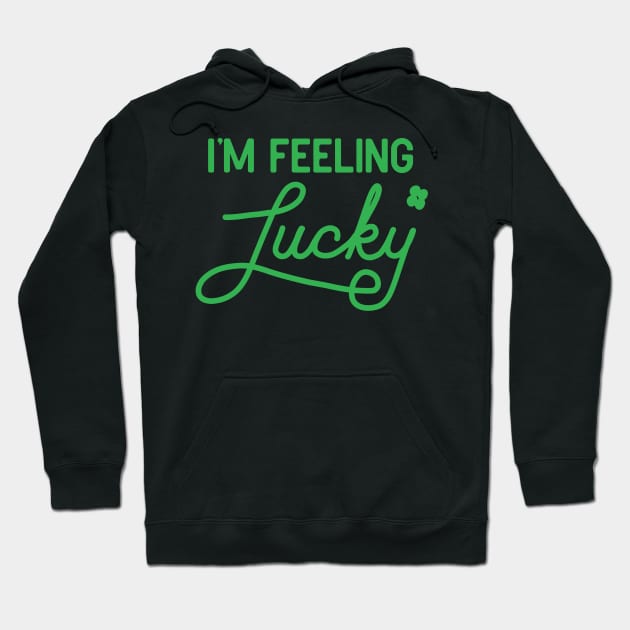 I’m Feeling Lucky Shamrock Hoodie by chrissyloo